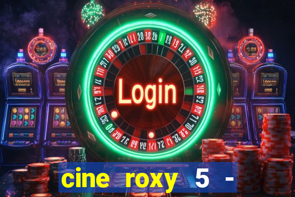 cine roxy 5 - santos santos - sp