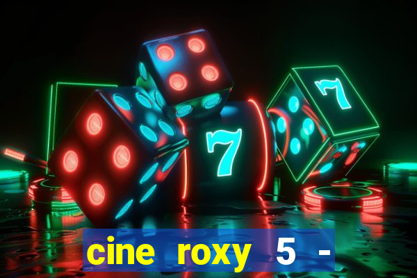 cine roxy 5 - santos santos - sp