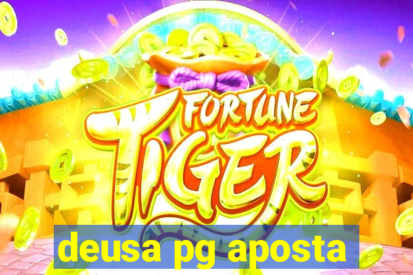 deusa pg aposta