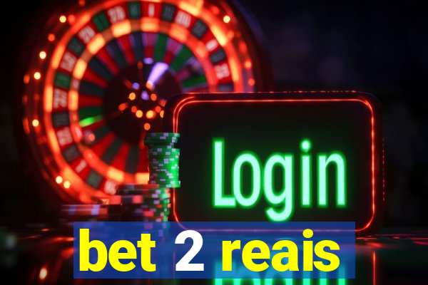 bet 2 reais