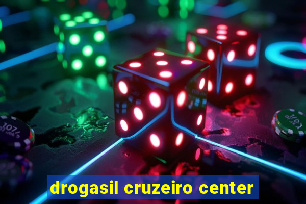 drogasil cruzeiro center