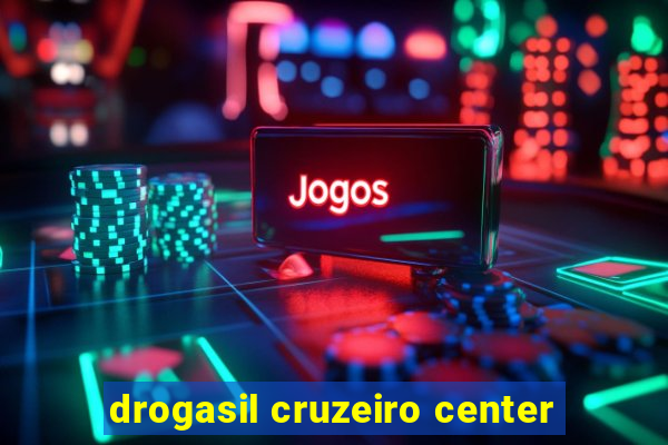 drogasil cruzeiro center