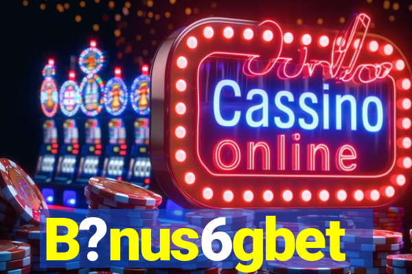 B?nus6gbet