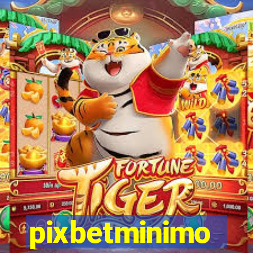 pixbetminimo