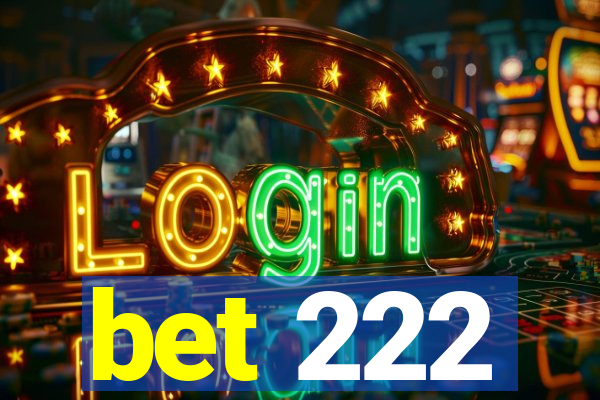 bet 222