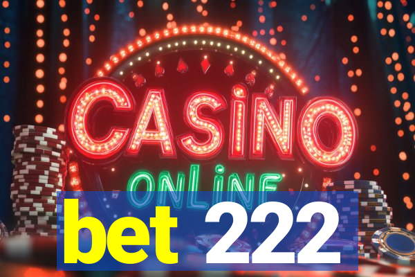 bet 222