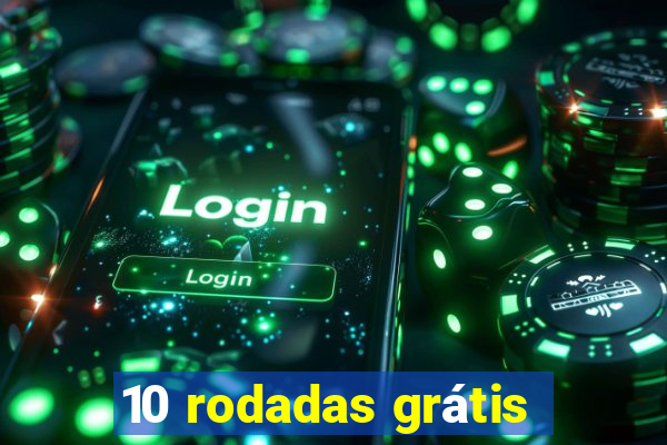 10 rodadas grátis