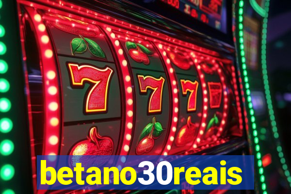 betano30reais
