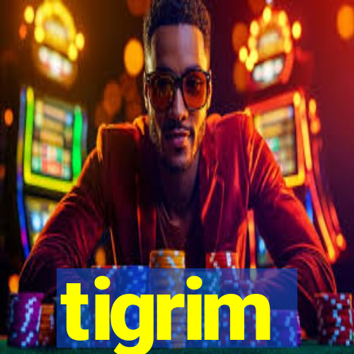 tigrim
