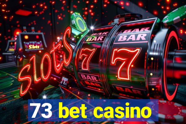 73 bet casino