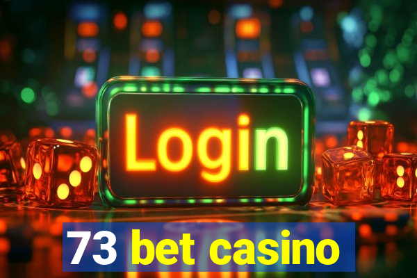 73 bet casino