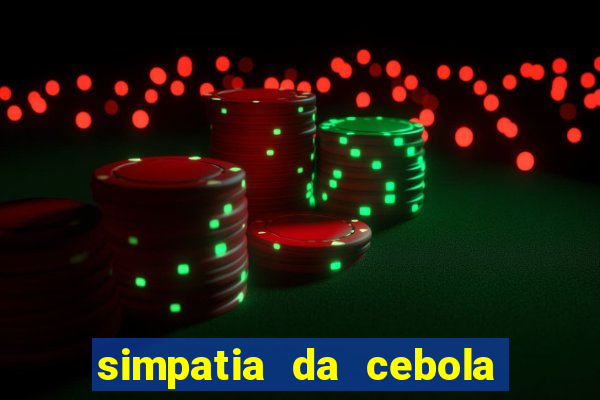 simpatia da cebola roxa para afastar rival