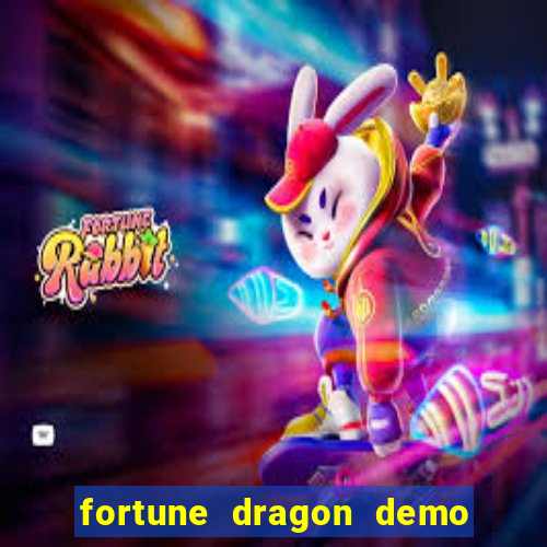 fortune dragon demo aposta de 500