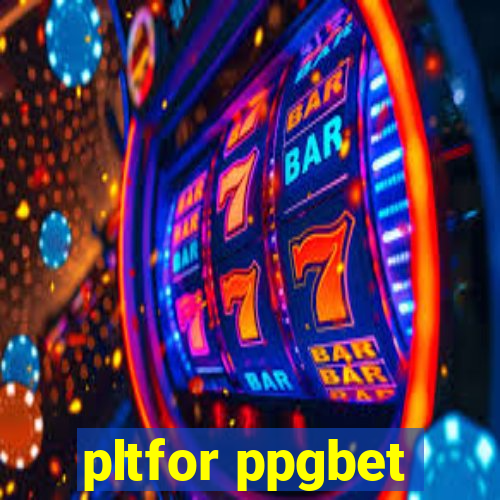pltfor ppgbet
