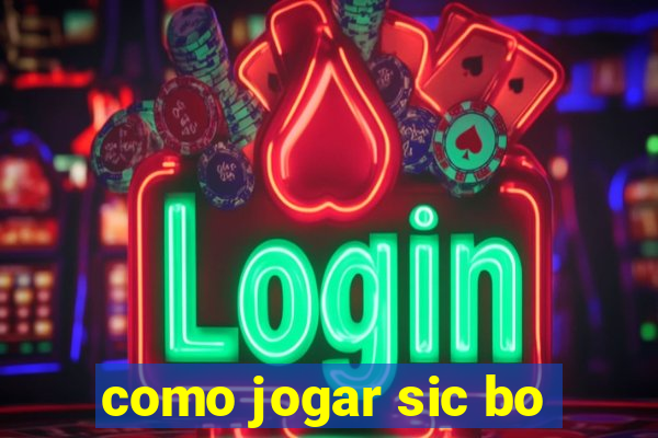 como jogar sic bo