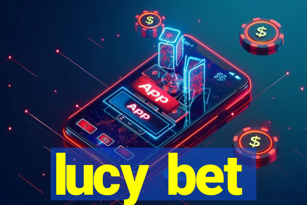 lucy bet