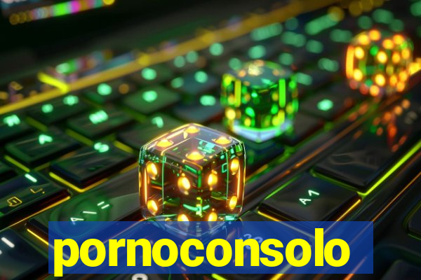 pornoconsolo