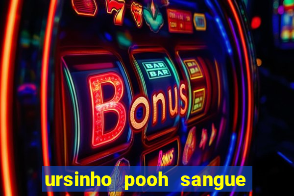 ursinho pooh sangue e mel 2 filme completo dublado