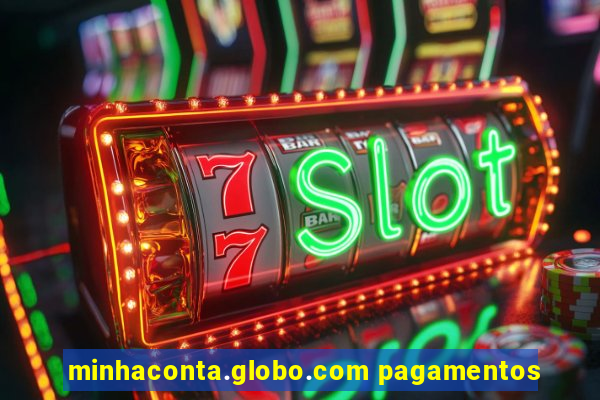 minhaconta.globo.com pagamentos