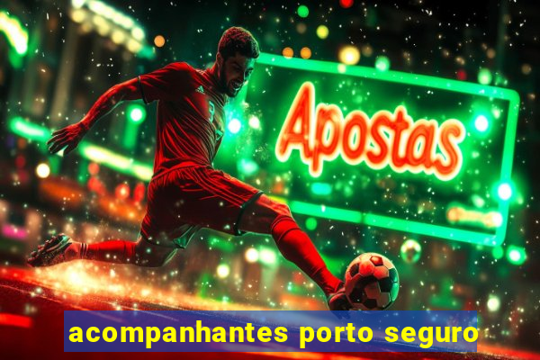 acompanhantes porto seguro