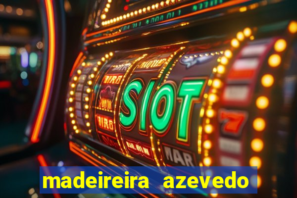madeireira azevedo barreiras bahia