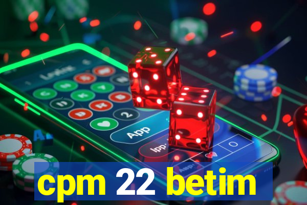 cpm 22 betim