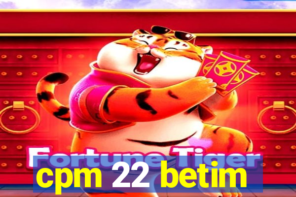cpm 22 betim