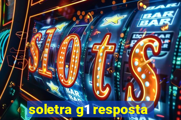 soletra g1 resposta