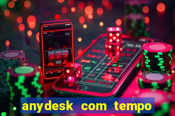 anydesk com tempo de uso