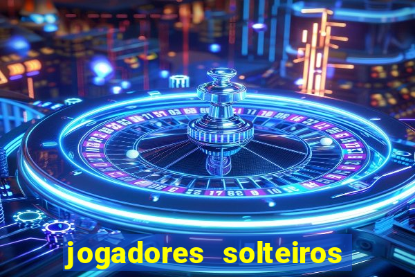 jogadores solteiros do flamengo