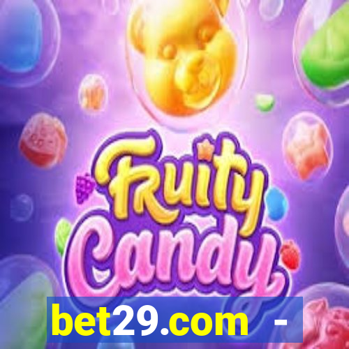 bet29.com - caça-níqueis online cassino