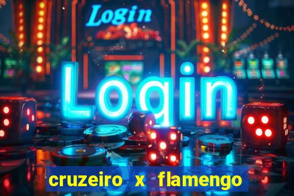 cruzeiro x flamengo ao vivo hd