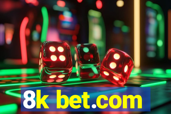 8k bet.com