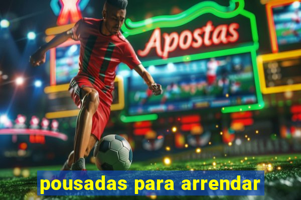 pousadas para arrendar