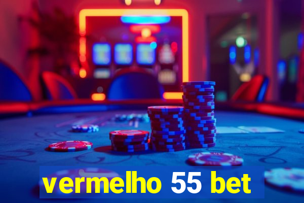vermelho 55 bet
