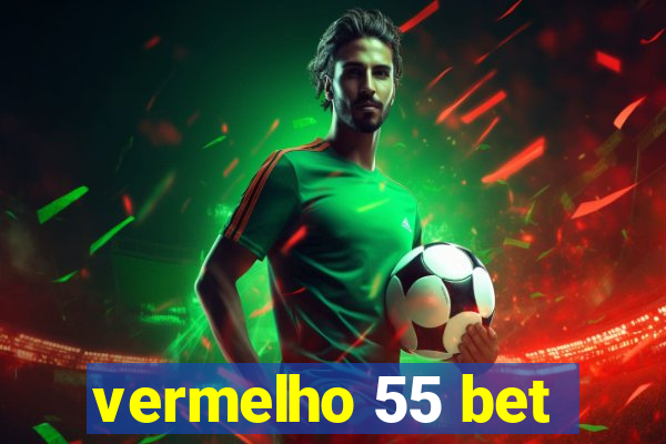 vermelho 55 bet