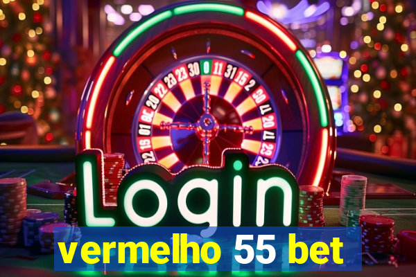 vermelho 55 bet