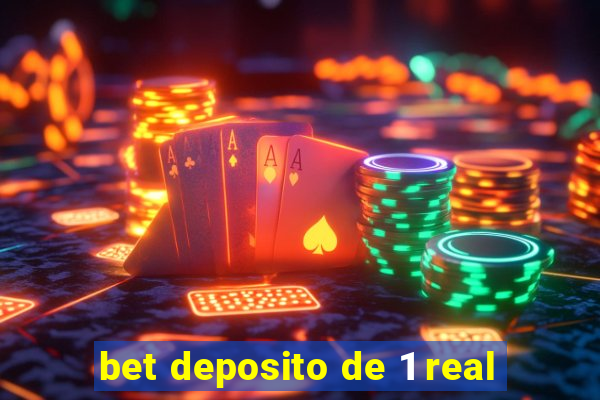 bet deposito de 1 real