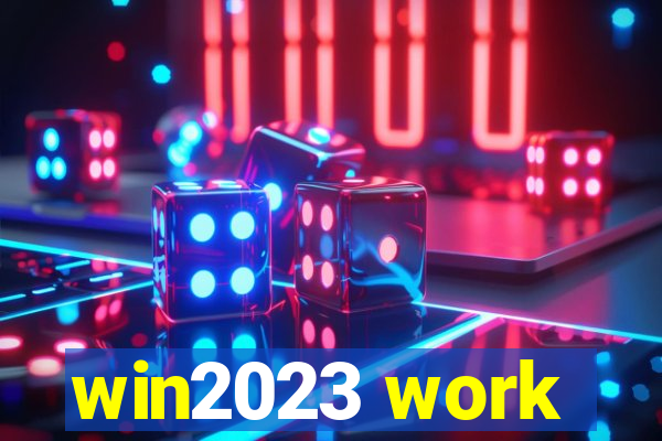 win2023 work
