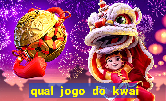 qual jogo do kwai que ganha mais dinheiro