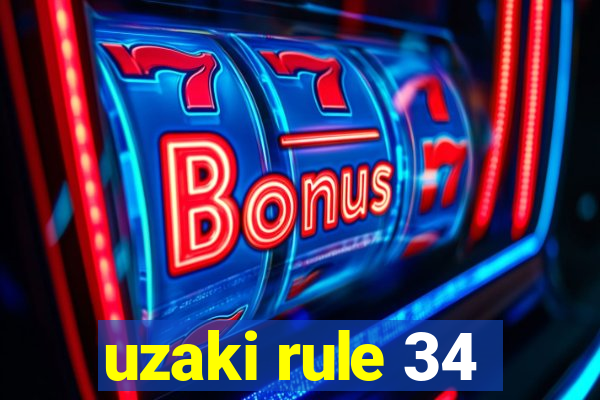 uzaki rule 34