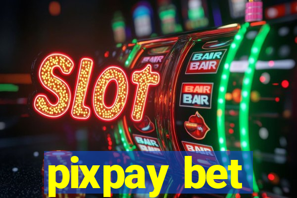 pixpay bet