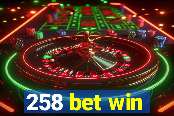 258 bet win