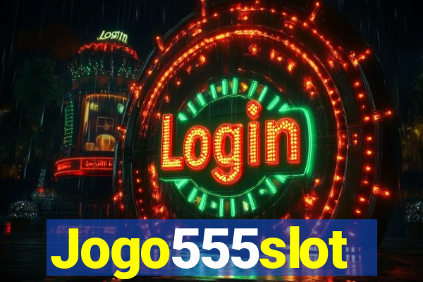 Jogo555slot