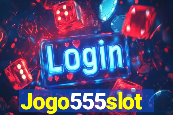 Jogo555slot
