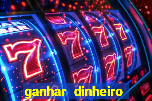 ganhar dinheiro jogando gratis