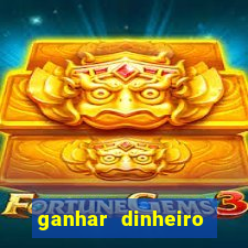 ganhar dinheiro jogando gratis
