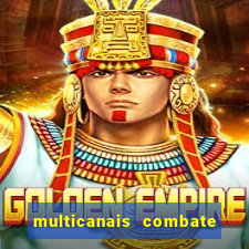 multicanais combate ao vivo