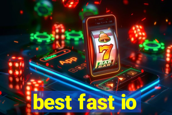 best fast io