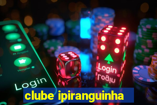 clube ipiranguinha